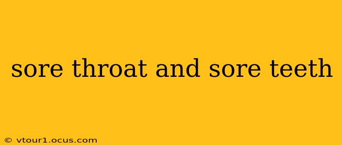 sore throat and sore teeth