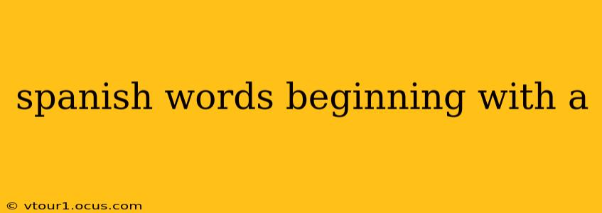 spanish words beginning with a