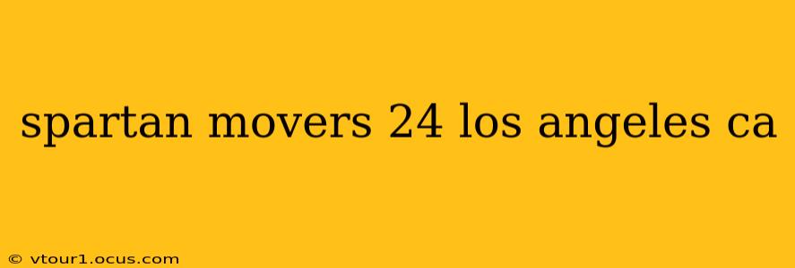 spartan movers 24 los angeles ca