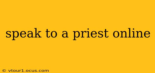 speak to a priest online