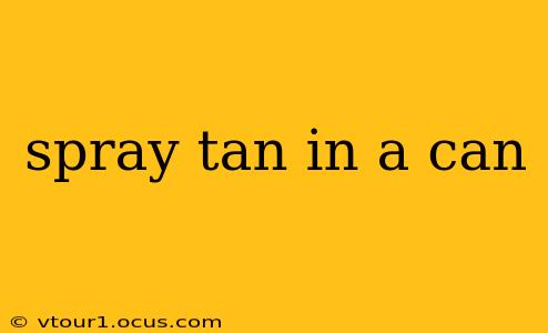 spray tan in a can