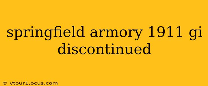 springfield armory 1911 gi discontinued