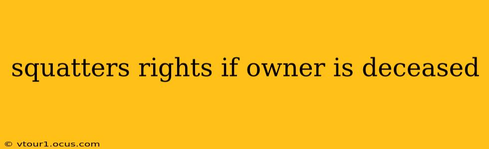 squatters rights if owner is deceased