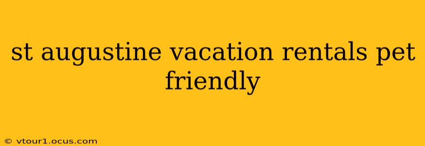 st augustine vacation rentals pet friendly