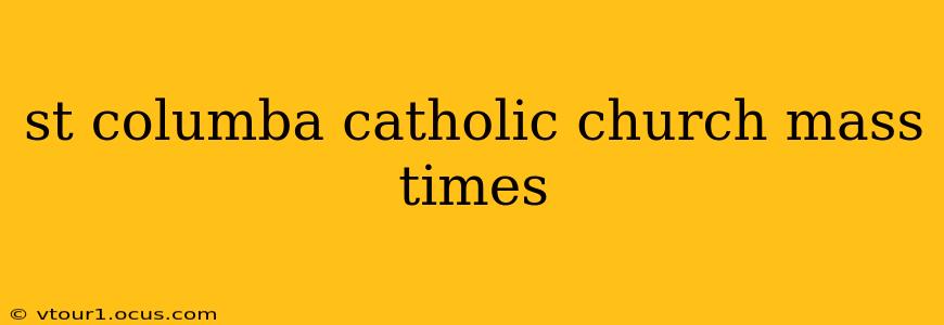 st columba catholic church mass times