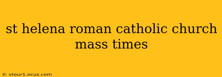 st helena roman catholic church mass times