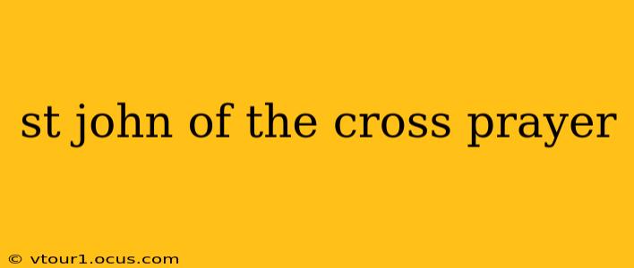 st john of the cross prayer