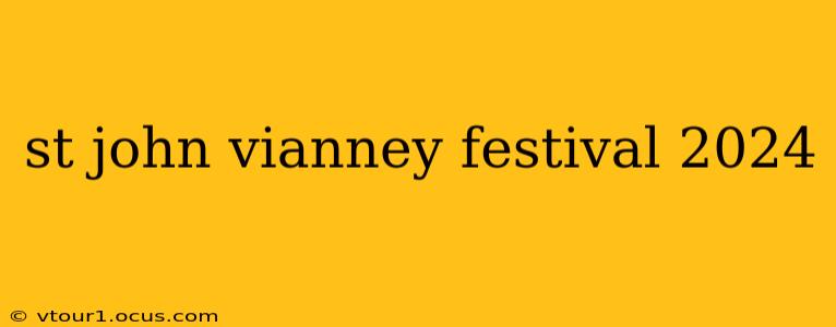 st john vianney festival 2024