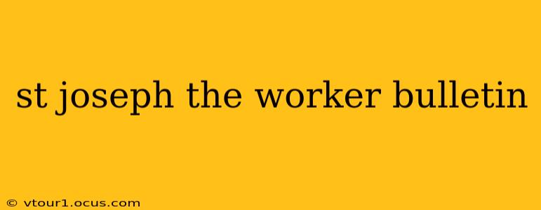 st joseph the worker bulletin