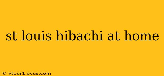 st louis hibachi at home