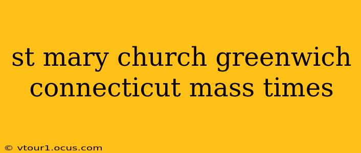 st mary church greenwich connecticut mass times
