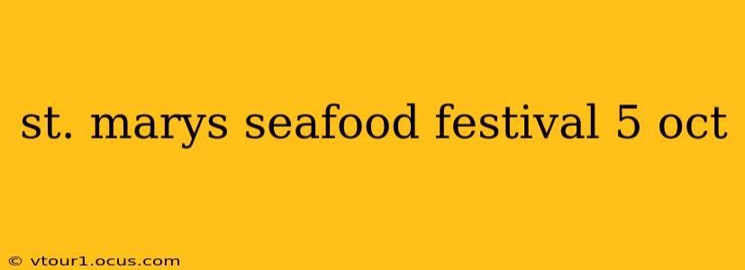 st. marys seafood festival 5 oct