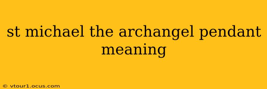 st michael the archangel pendant meaning