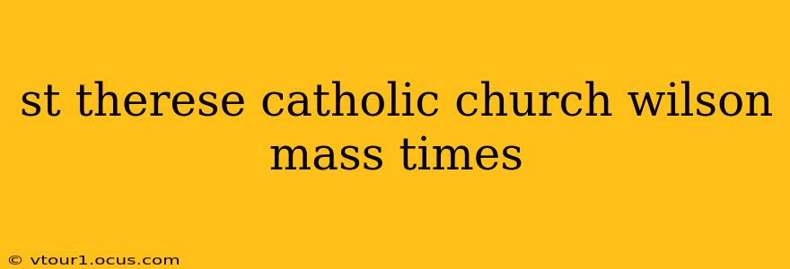 st therese catholic church wilson mass times