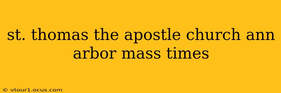 st. thomas the apostle church ann arbor mass times