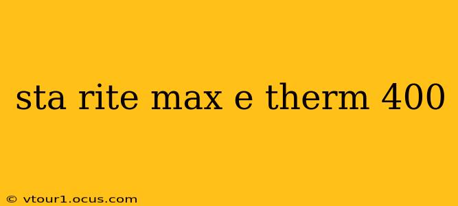 sta rite max e therm 400