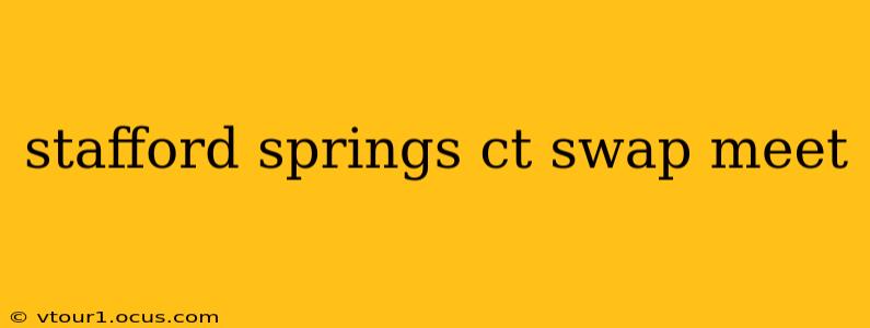 stafford springs ct swap meet