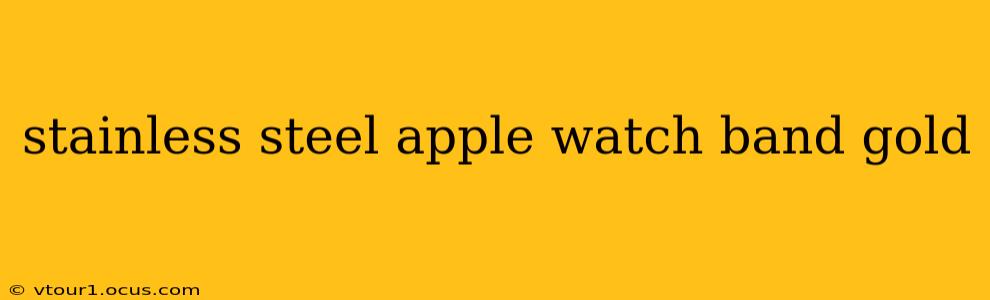 stainless steel apple watch band gold