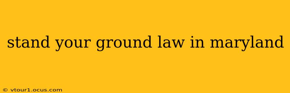 stand your ground law in maryland