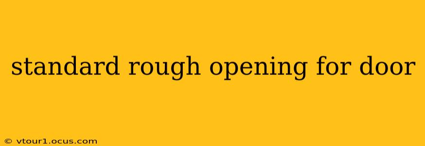 standard rough opening for door
