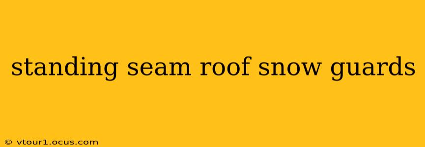 standing seam roof snow guards