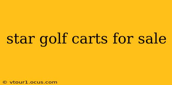 star golf carts for sale
