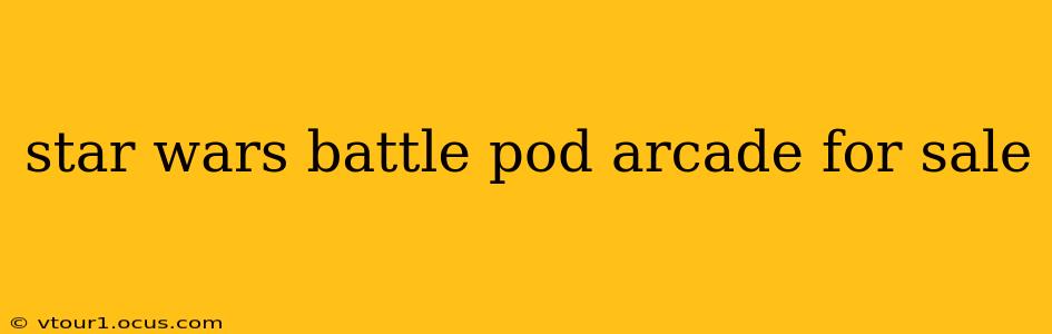 star wars battle pod arcade for sale