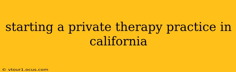 starting a private therapy practice in california