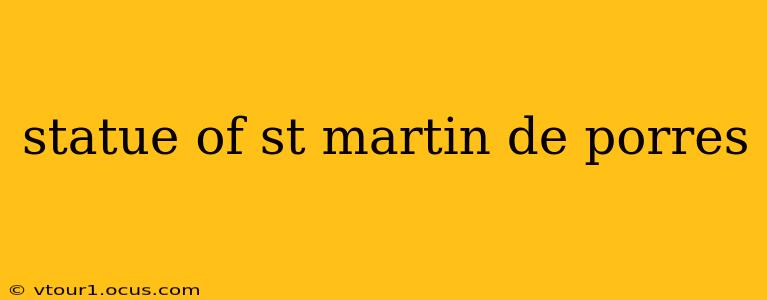 statue of st martin de porres
