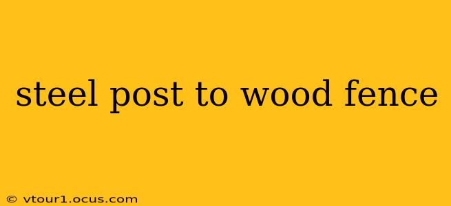 steel post to wood fence