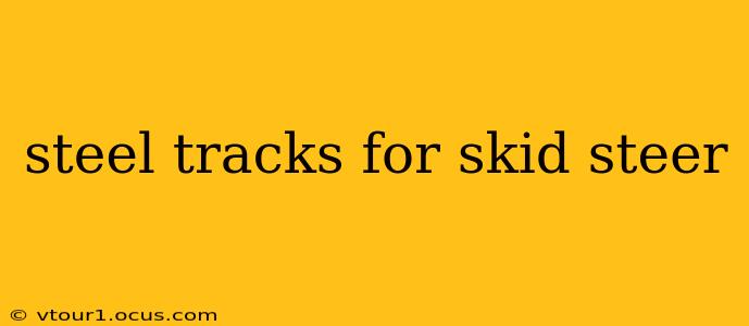 steel tracks for skid steer