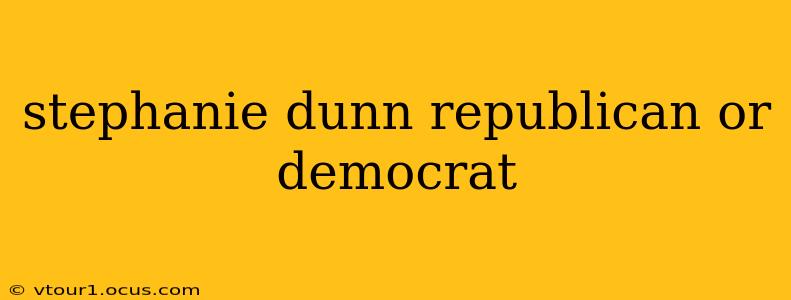 stephanie dunn republican or democrat