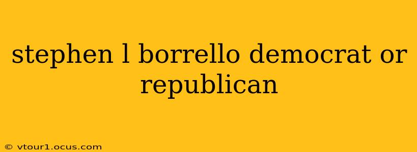 stephen l borrello democrat or republican
