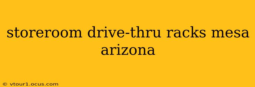 storeroom drive-thru racks mesa arizona