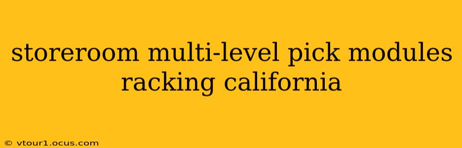 storeroom multi-level pick modules racking california