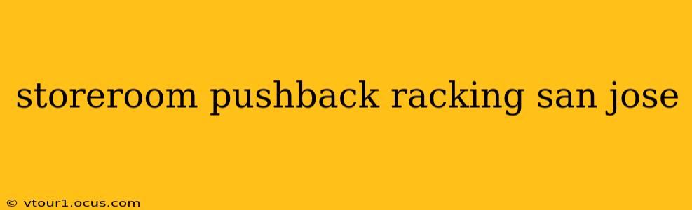 storeroom pushback racking san jose