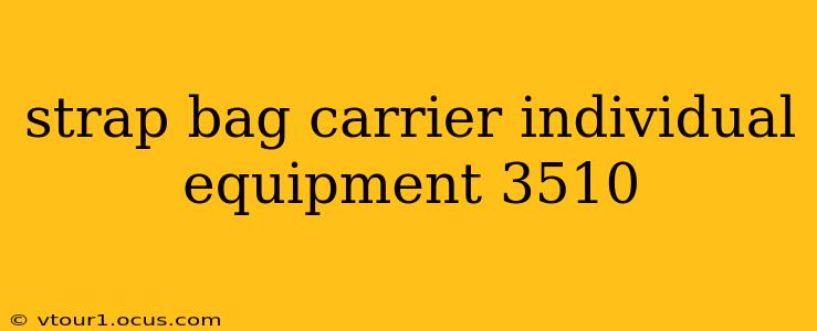 strap bag carrier individual equipment 3510