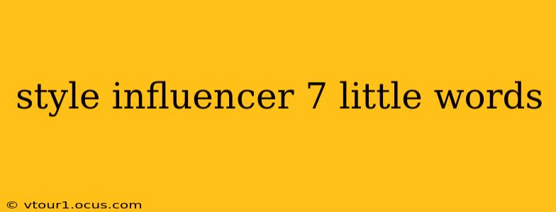 style influencer 7 little words