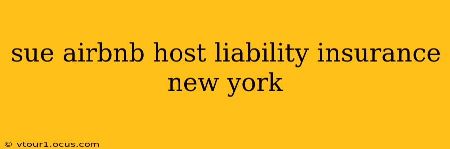 sue airbnb host liability insurance new york