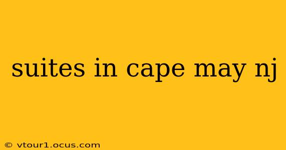 suites in cape may nj