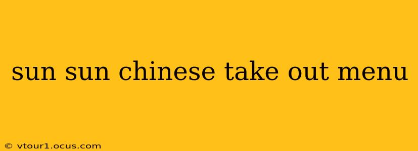 sun sun chinese take out menu