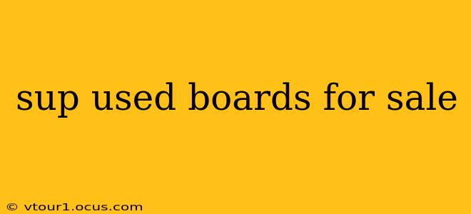 sup used boards for sale
