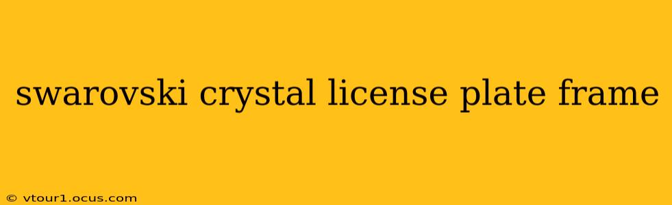 swarovski crystal license plate frame