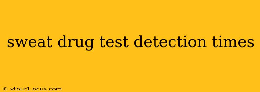 sweat drug test detection times