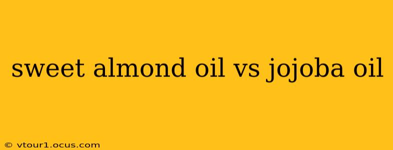 sweet almond oil vs jojoba oil