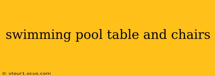 swimming pool table and chairs