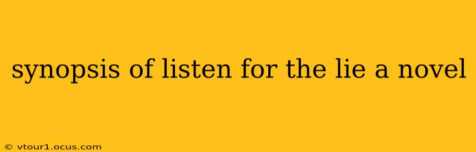 synopsis of listen for the lie a novel