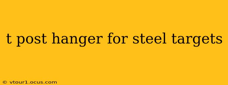 t post hanger for steel targets