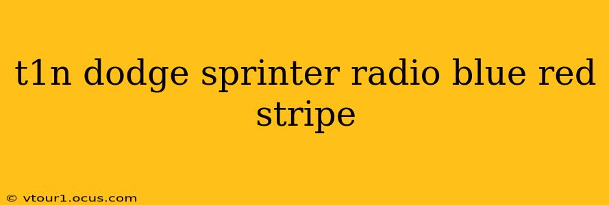 t1n dodge sprinter radio blue red stripe