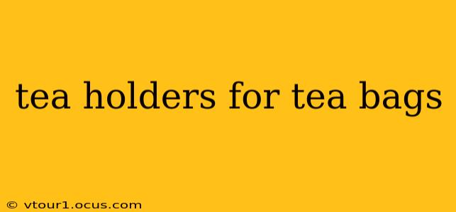 tea holders for tea bags